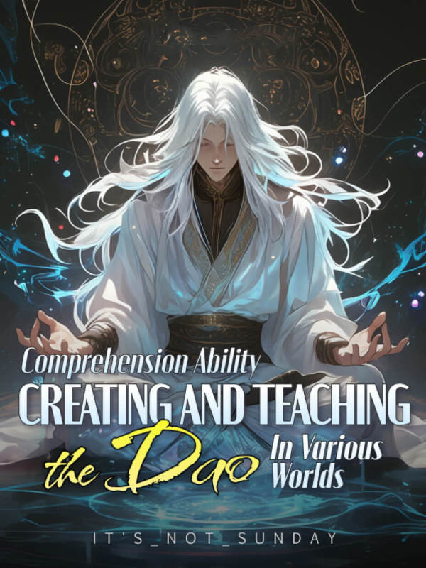 Comprehension Ability: Creating and teaching the Dao in various worlds