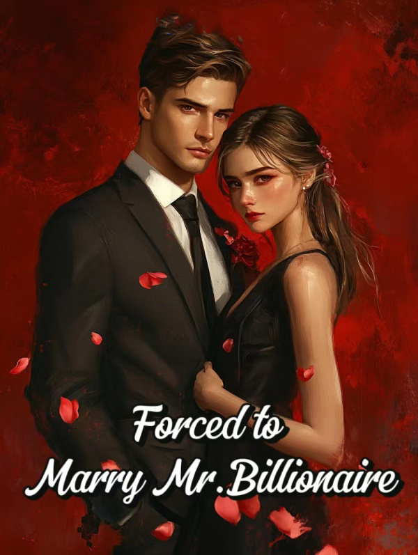 Forced to Marry Mr. Billionaire