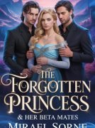The Forgotten Princess and her Beta Mates