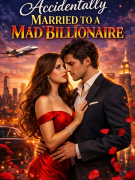 ACCIDENTALLY MARRIED TO A MAD BILLIONAIRE