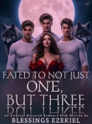 Fated To Not Just One But Three