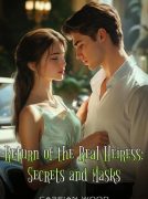 Return Of The Real Heiress Secrets And Masks