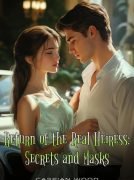 Return Of The Real Heiress Secrets And Masks