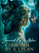 Shunned By An Alpha, Cherised By A Lycan