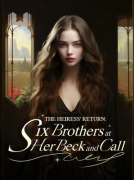 The Heiress’ Return: Six Brothers at Her Beck and Call ( Wynter Quinnell )