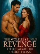 The Wolfless Luna's Revenge Returning With His Secret Twins